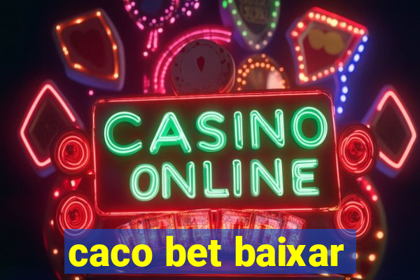 caco bet baixar